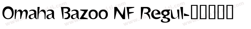 Omaha Bazoo NF Regul字体转换